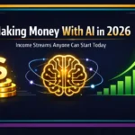 Making Money With AI in 2026 – 8 Proven Income Streams Using Artificial Intelligence Tools